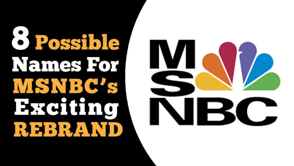 8 Possible Names For MSNBC’s Exciting New Rebrand (Satire)