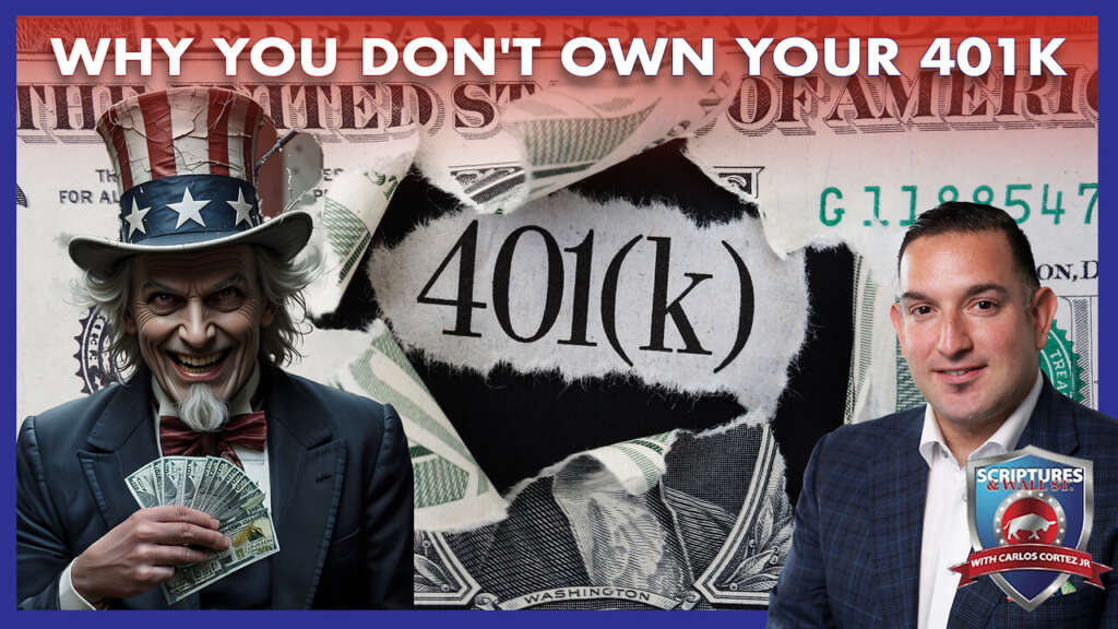 SCRIPTURES AND WALLSTREET – WHY YOU DON’T OWN YOUR 401K