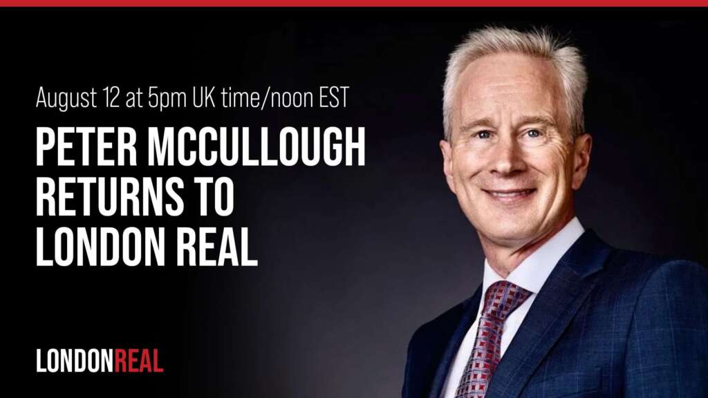 They Lied to You – Dr. Peter McCullough Reveals The Truth About COVID Vaccines | Brian Rose