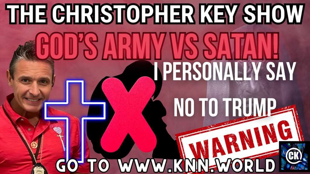 Christopher Key personally says NO to TRUMP!