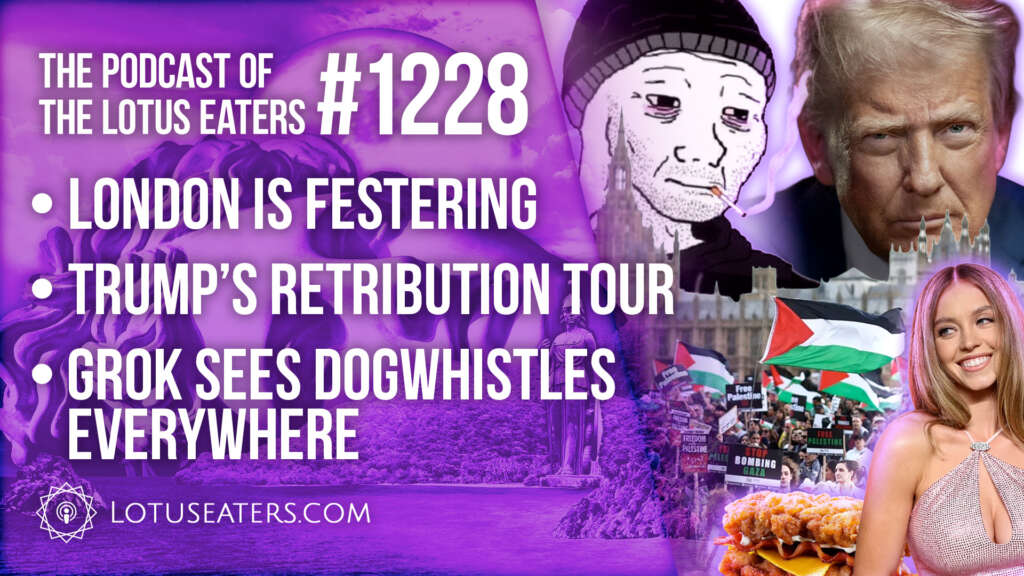 The Podcast of the Lotus Eaters #1228