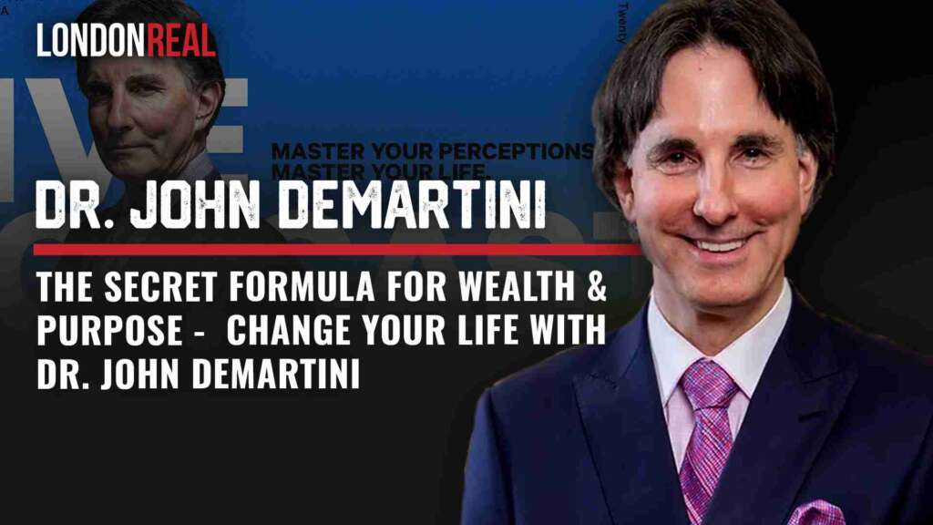 The Secret Formula For Wealth & Purpose – Change Your Life With Dr. John Demartini | Brian Rose