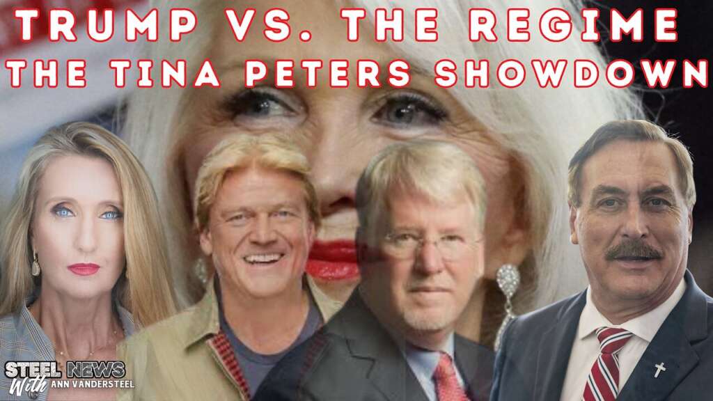 9.9.25 STEEL NEWS W/ ANN VANDERSTEEL TRUMP VS. THE REGIME: The Tina Peters Showdown