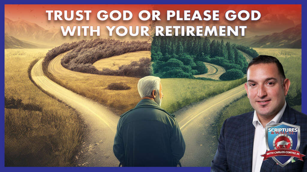 SCRIPTURES AND WALLSTREET – TRUST GOD OR PLEASE GOD WITH YOUR RETIREMENT