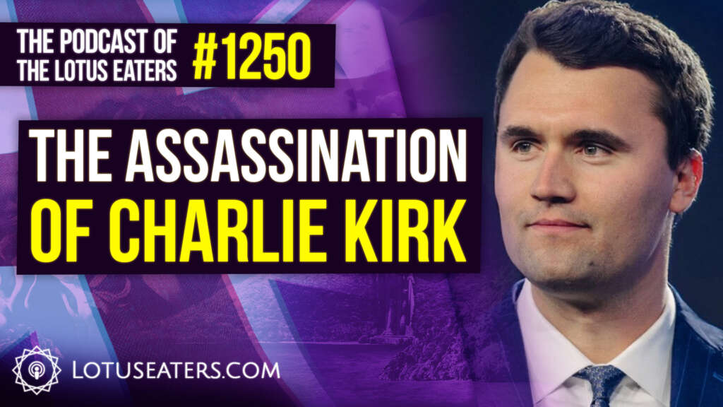 The Podcast of the Lotus Eaters #1250