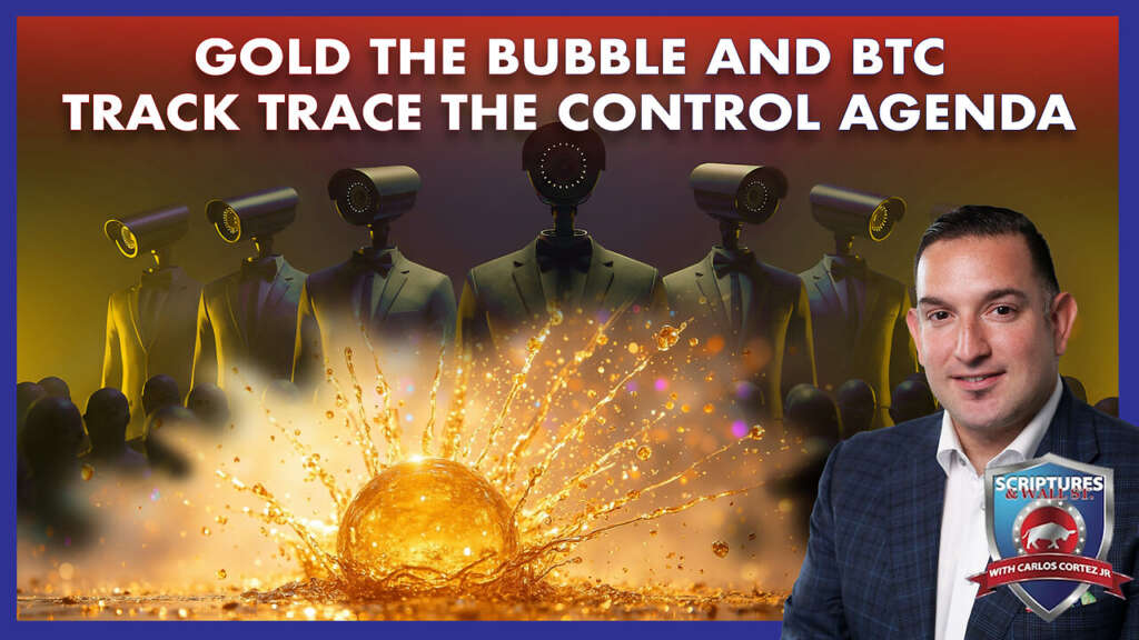 SCRIPTURES AND WALLSTREET – GOLD THE BUBBLE AND BTC TRACK TRACE THE CONTROL AGENDA