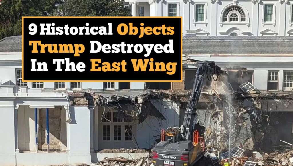 9 Historical Objects Trump Destroyed In The East Wing (Satire)