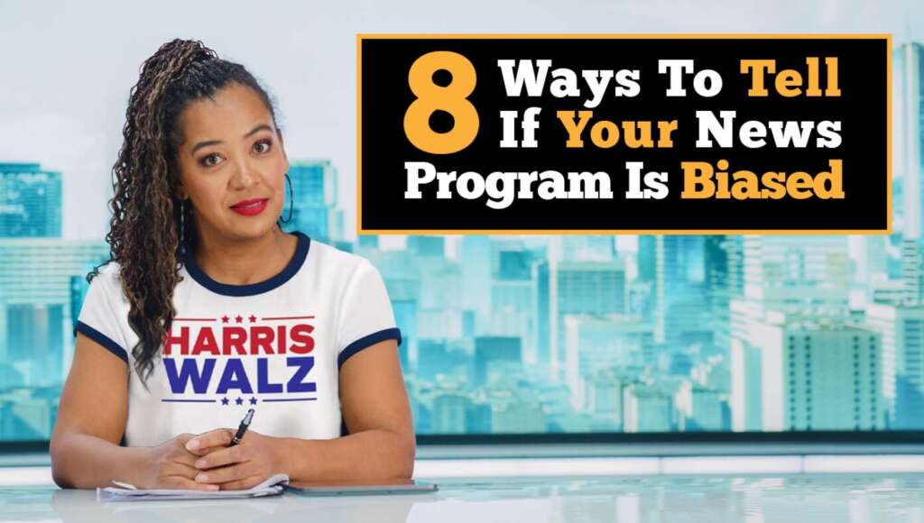 8 Ways To Tell If Your News Program Is Biased (Satire)