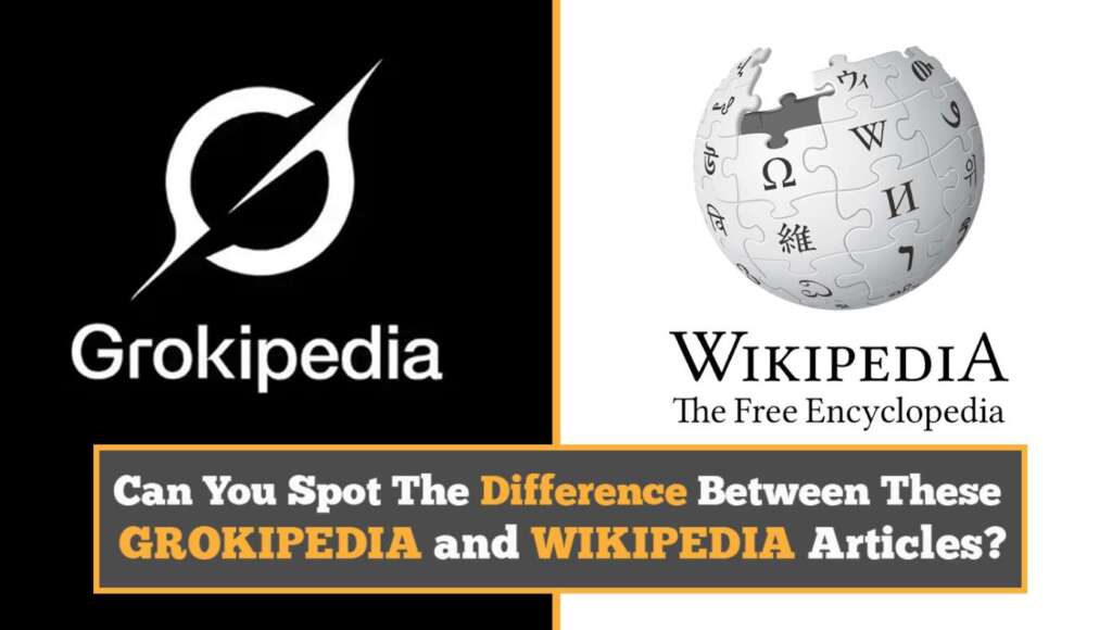 Can You Spot The Differences Between These Grokipedia And Wikipedia Articles? (Satire)
