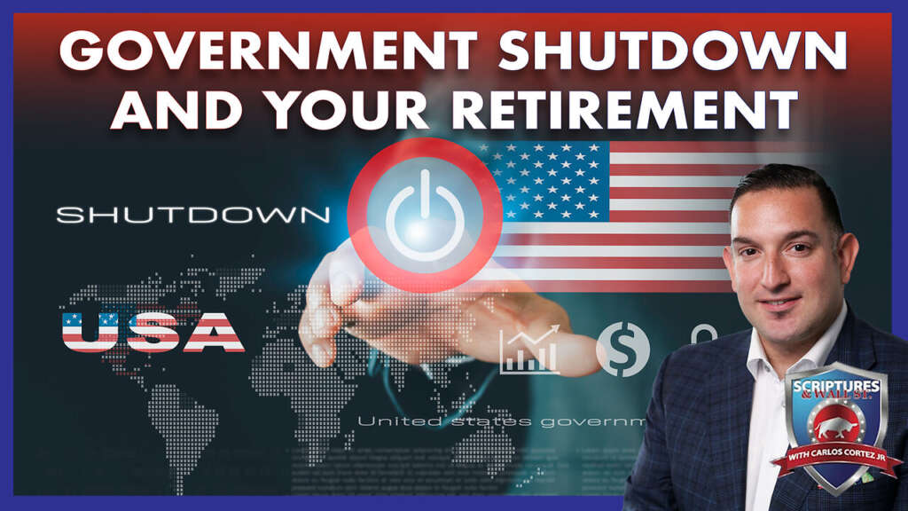 SCRIPTURES AND WALLSTREET – GOVERNMENT SHUTDOWN AND YOUR RETIREMENT