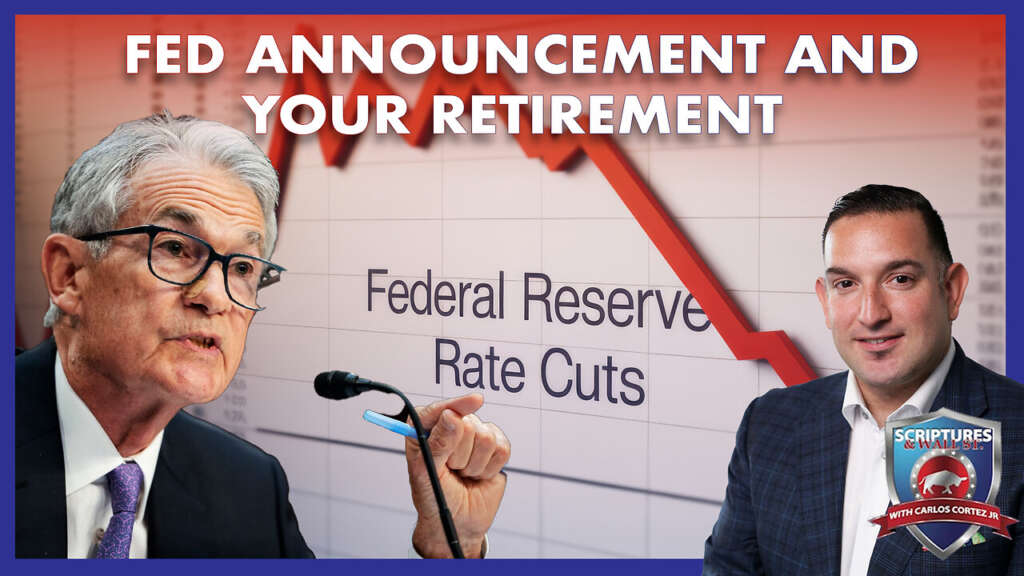 SCRIPTURES AND WALLSTREET – FED ANNOUNCEMENT AND YOUR RETIREMENT