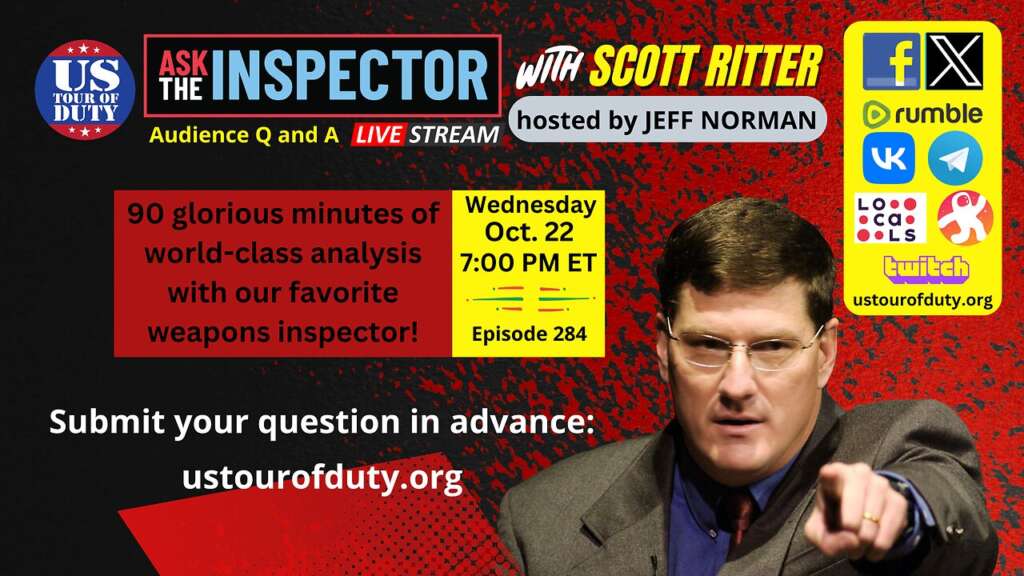 Ask the Inspector with Scott Ritter Ep. 284 (streams live on Oct. 22 at
