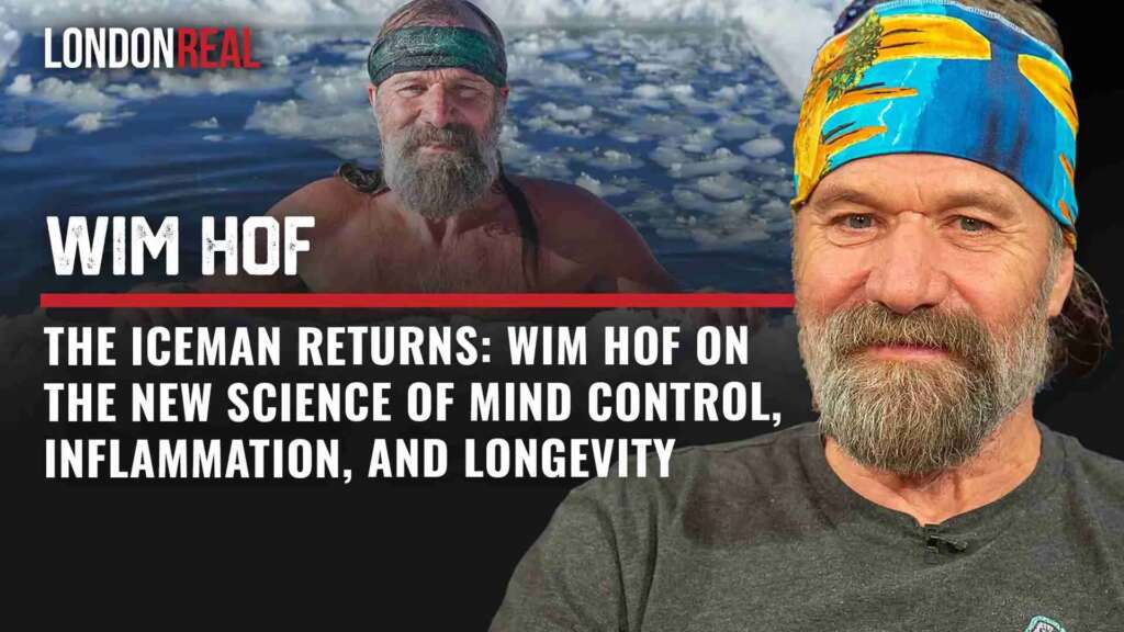 The Iceman Returns: Wim Hof on the New Science of Mind Control, Inflammation & Longevity | Brian Rose
