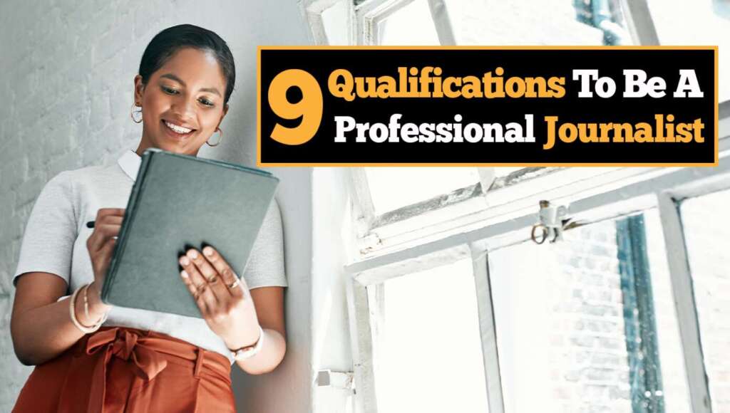 Do You Have What It Takes To Be A Professional Journalist? Here Are 9 Qualifications (Satire)