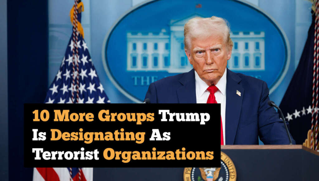 10 More Groups Trump Is Designating As Terrorist Organizations (Satire)