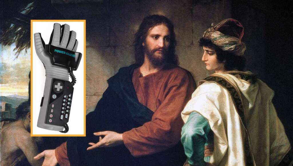 Scholars Believe Young Rich Man Went Away Sad When Jesus Told Him To Sell All His Possessions Because He Had The Nintendo Power Glove (Satire)