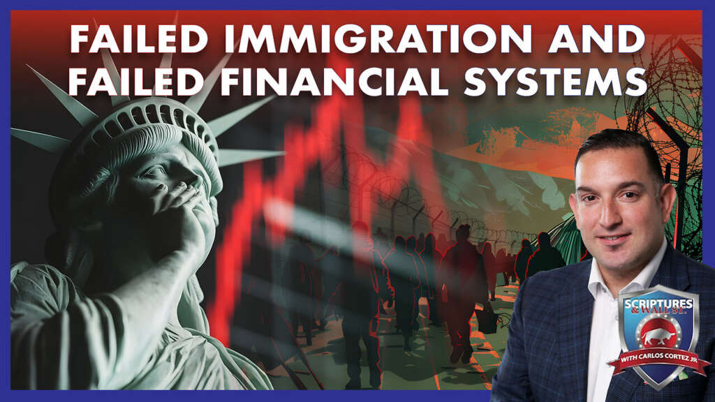 SCRIPTURES AND WALL STREET – FAILED IMMIGRATION AND FAILED FINANCIAL SYSTEMS