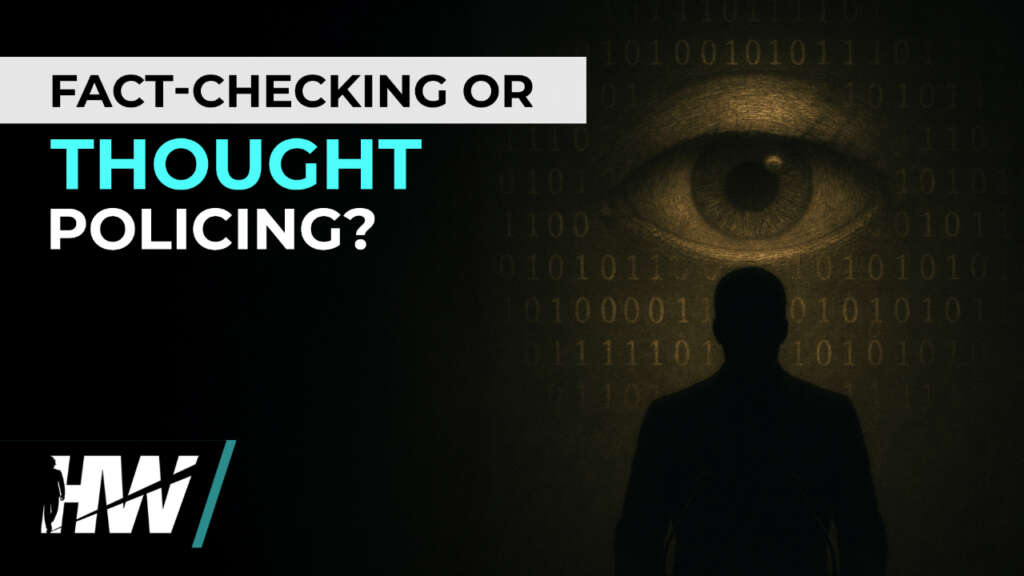 FACT-CHECKING OR THOUGHT POLICING?