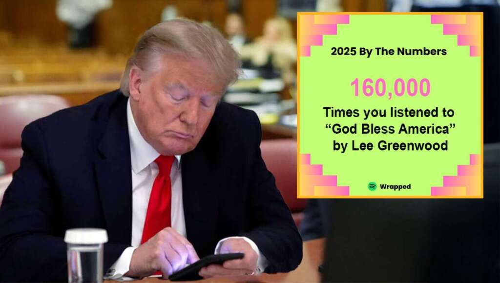 Trump’s 2025 Spotify Wrap Reveals He Listened To ‘God Bless The USA’ 160,000 Times (Satire)