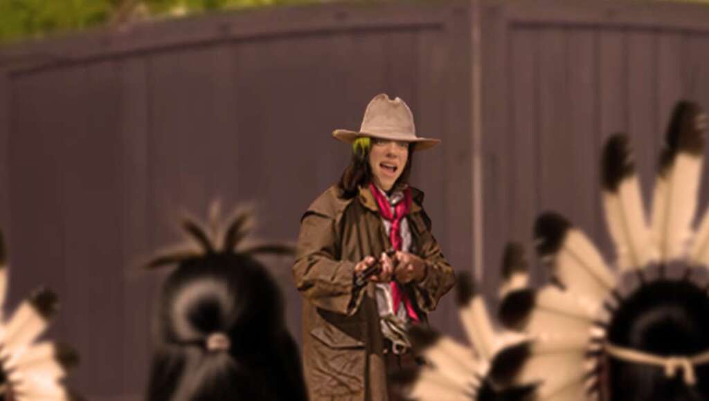 ‘The Injuns Are A-Comin!’ Cries Billie Eilish Loading Musket To Defend Home From Tribe Of Redskins (Satire)