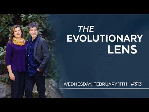 The 313th Evolutionary Lens with Bret Weinstein and Heather Heying